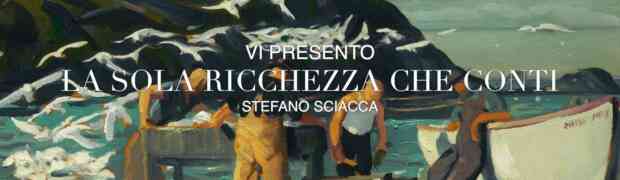 “La sola ricchezza che conti”, il nuovo libro di Stefano Sciacca