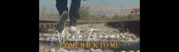 Nicola Ferrari presenta il nuovo singolo Come Back To Me