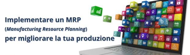 STRATEGIE VINCENTI: IMPLEMENTARE UN MRP PER MIGLIORARE LA TUA PRODUZIONE