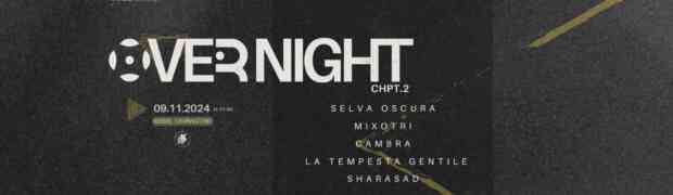 Overdub Recordings presenta “Overnight CHPT.2”: sabato 9 novembre al Kessel di Cavriago